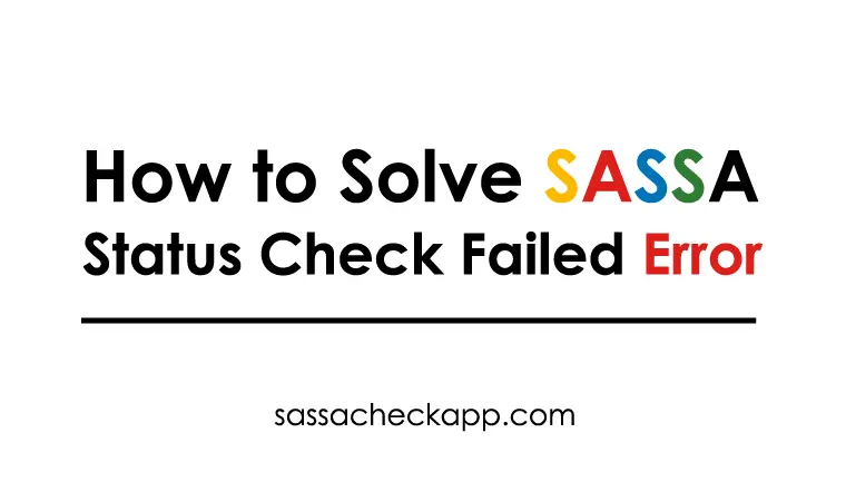 SASSA Status Check Failed | Solve SASSA Status Check Declined Issue