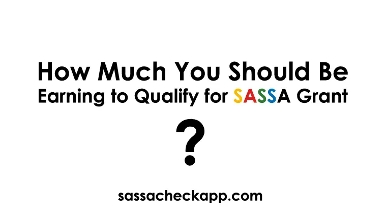 How Much Must You Earn to Qualify for SASSA Grant