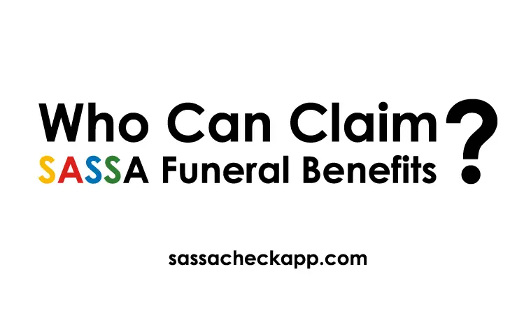 Who Can Claim SASSA Funeral Benefits | Do SASSA Offer Funeral Benefits