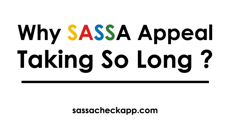 Why is SASSA Appeal Taking so Long