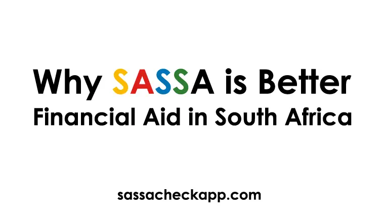 Why SASSA is a Better Financial Support Scheme Than Others