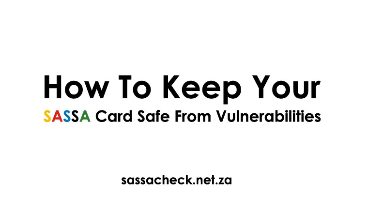 How To Keep Your SASSA Card Safe From Being Vulnerized