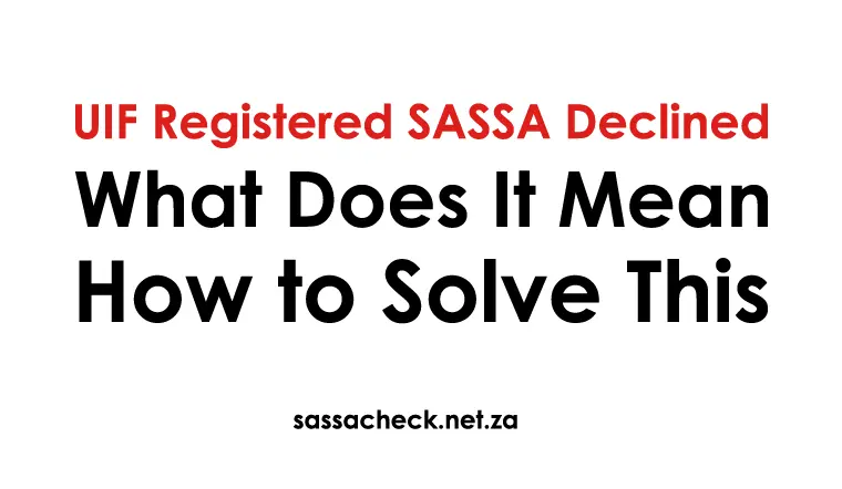 UIF Registered SASSA Declined Meaning | How To Solve This