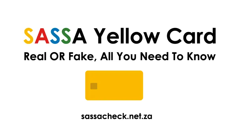 SASSA Yellow Card | Real OR Fake | All You Need To Know